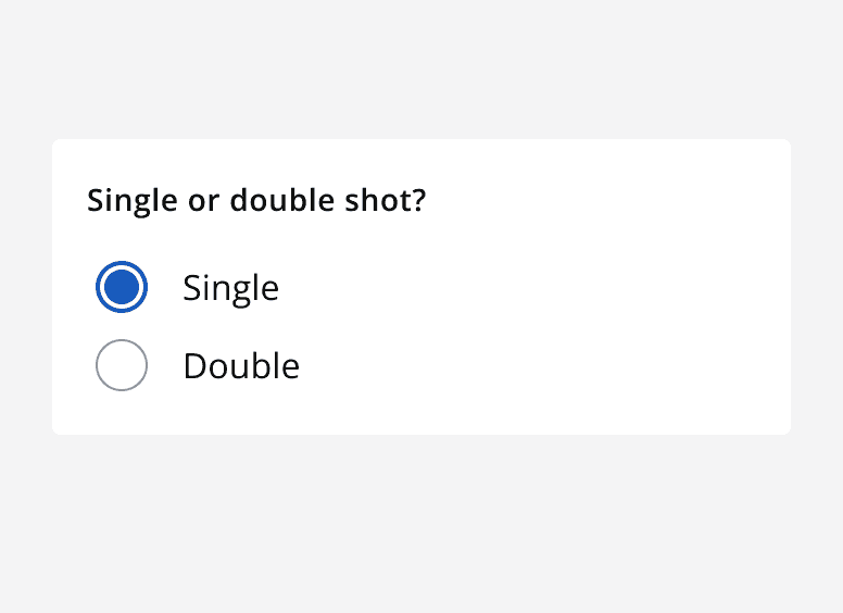 A graphic of a radio group labelled 'Single or double shot?' with two radio buttons labelled 'Single' and 'Double'.