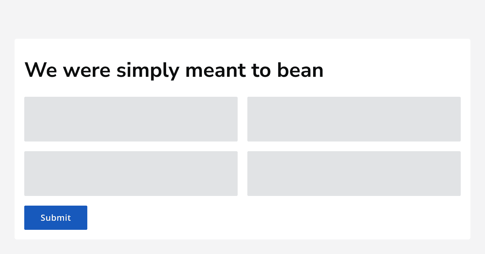 An example page showing a primary button labelled 'submit' at the bottom of a page.