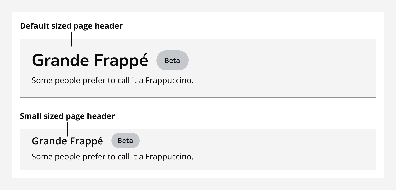 A default sized page header with a large title that says ‘Grande Frappé’ and small sized page header with the same title displayed much smaller.