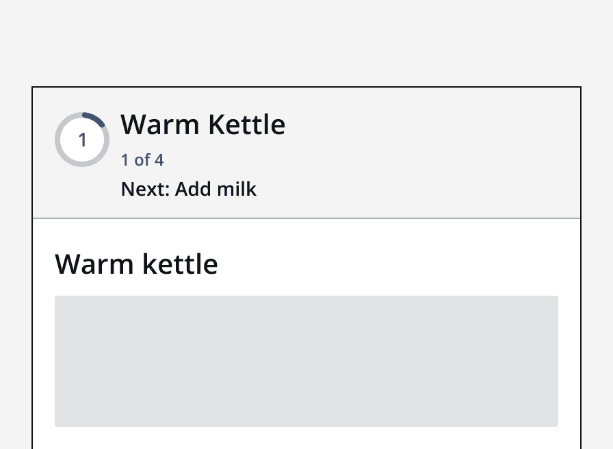 A compact stepper showing the current step labelled 'warm kettle' and the next step label 'add milk'.