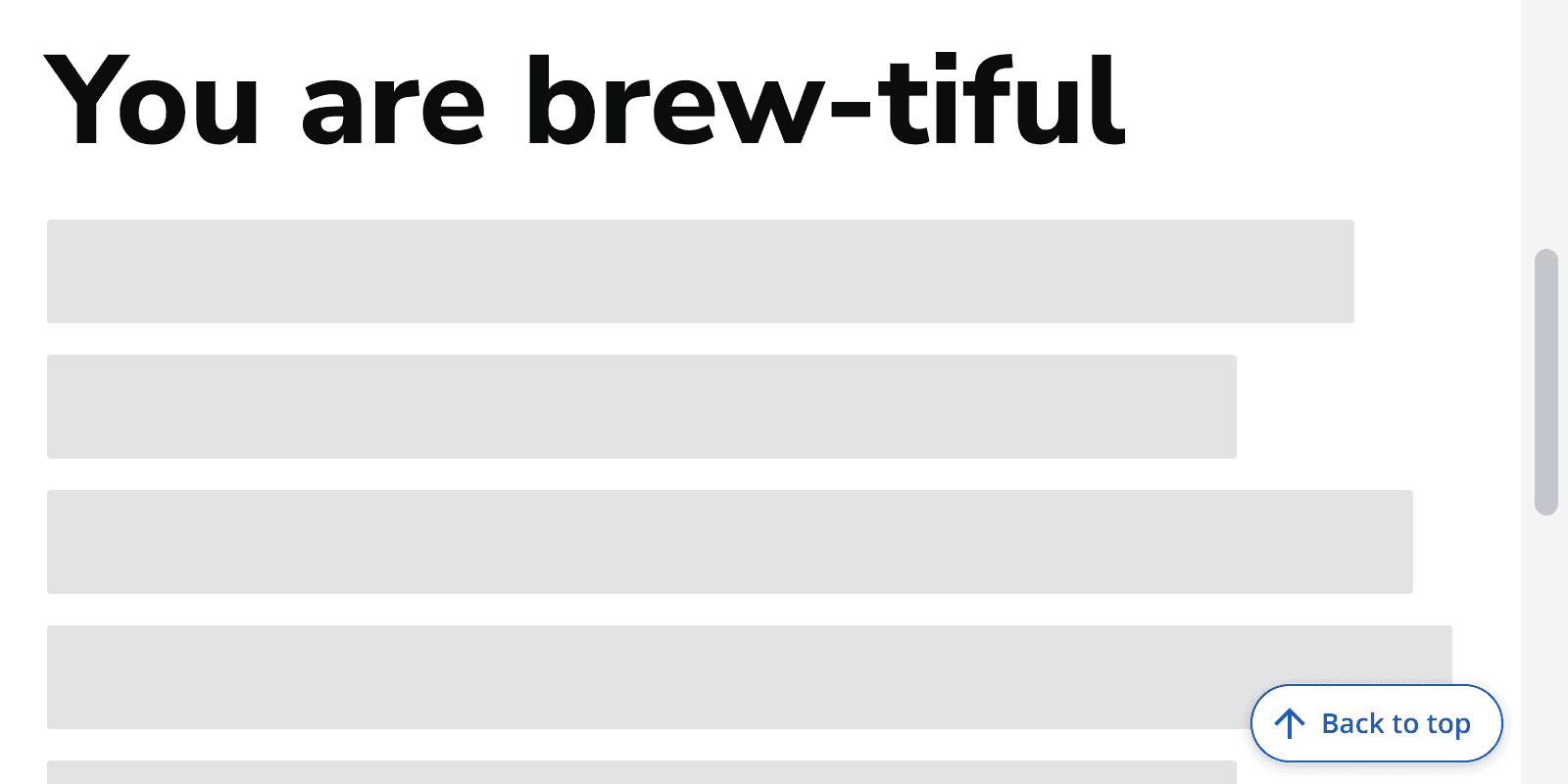 An example page that is scrolled halfway down and zoomed in, with a default variant back to top button in the bottom right corner that obscures some of the text on the page.