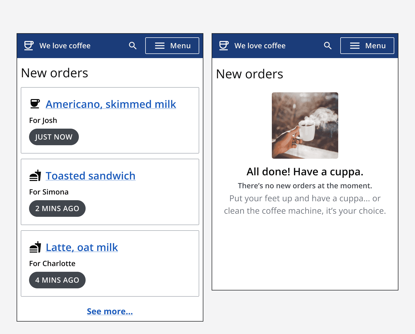 An example app that shows new orders for coffee that need to be fulfilled. After the orders have been completed, an empty state component is displayed showing a positive message that reads ‘All done! Have a cuppa’.