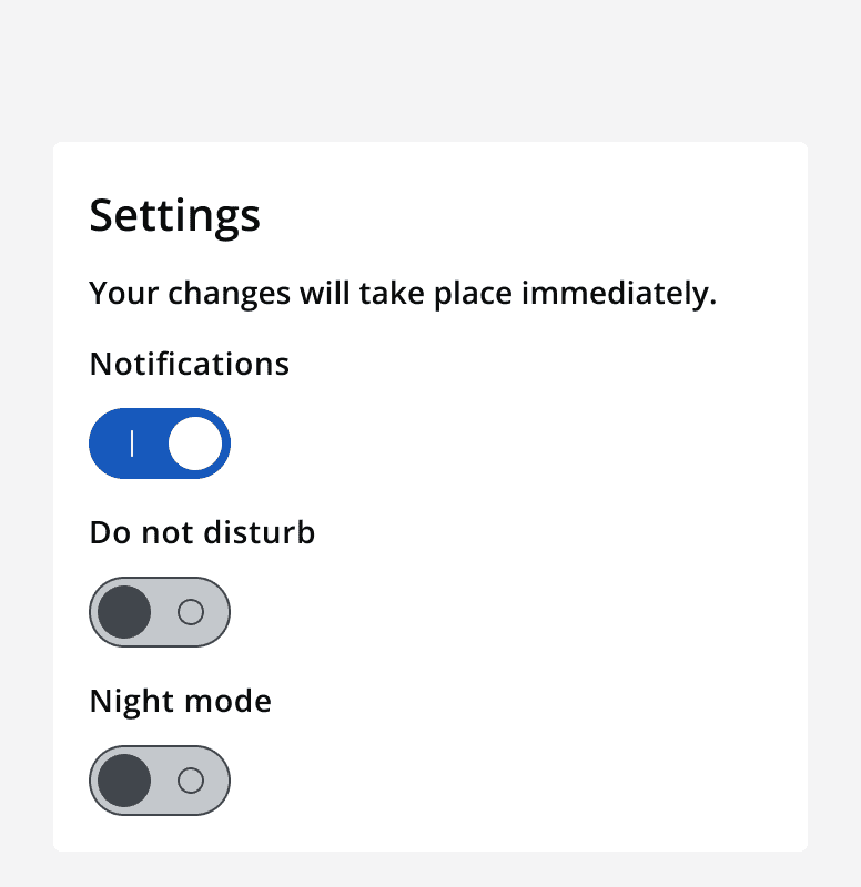 An example settings panel with text that says 'Your changes will take place immediately'. Three switches are displayed for 'notifications', 'don't disturb' and 'night mode'.