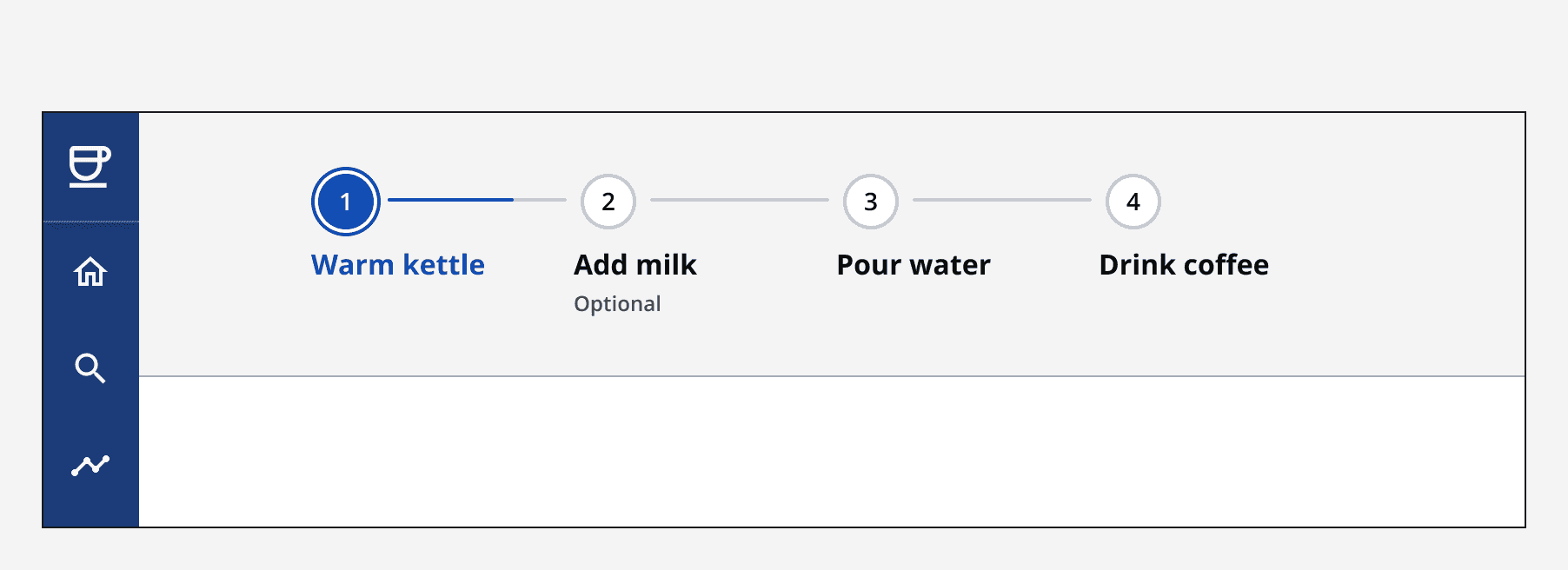 An image showing a stepper with four steps, titled 'Warm kettle', 'Add milk’, 'Pour water’, and 'Drink coffee'. The first step is selected, and the stepper is incorrectly placed in the centre of a page.