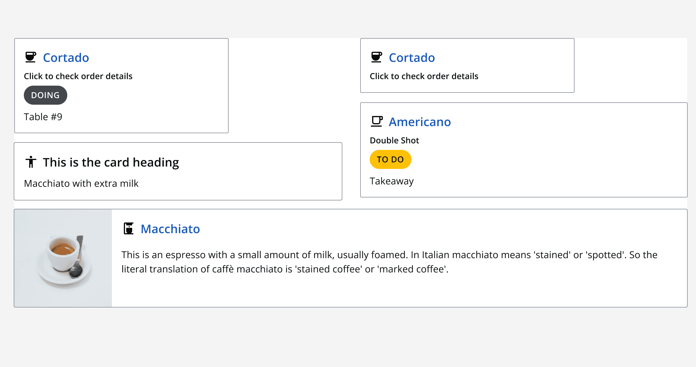 An image of five horizontal cards in two columns, the columns containing different width cards to show poor layout. The horizontal cards show mixed content relating to coffee. The first column shows; a small clickable card with no image, a medium clickable card with spacious layout and an image to the left, and finally a large clickable card with a default layout and image to the left. The second column shows a small clickable card and a medium clickable card.
