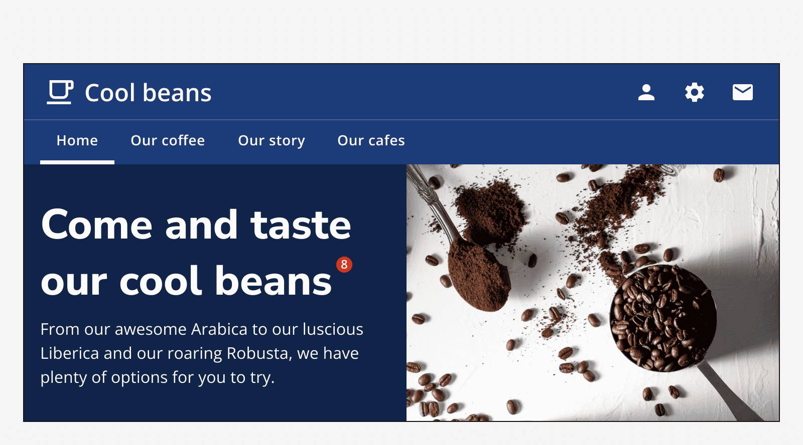 An example app with a hero component with the title ‘Come and taste our cool beans.’ A text badge is attached to the title and shows the number 8.