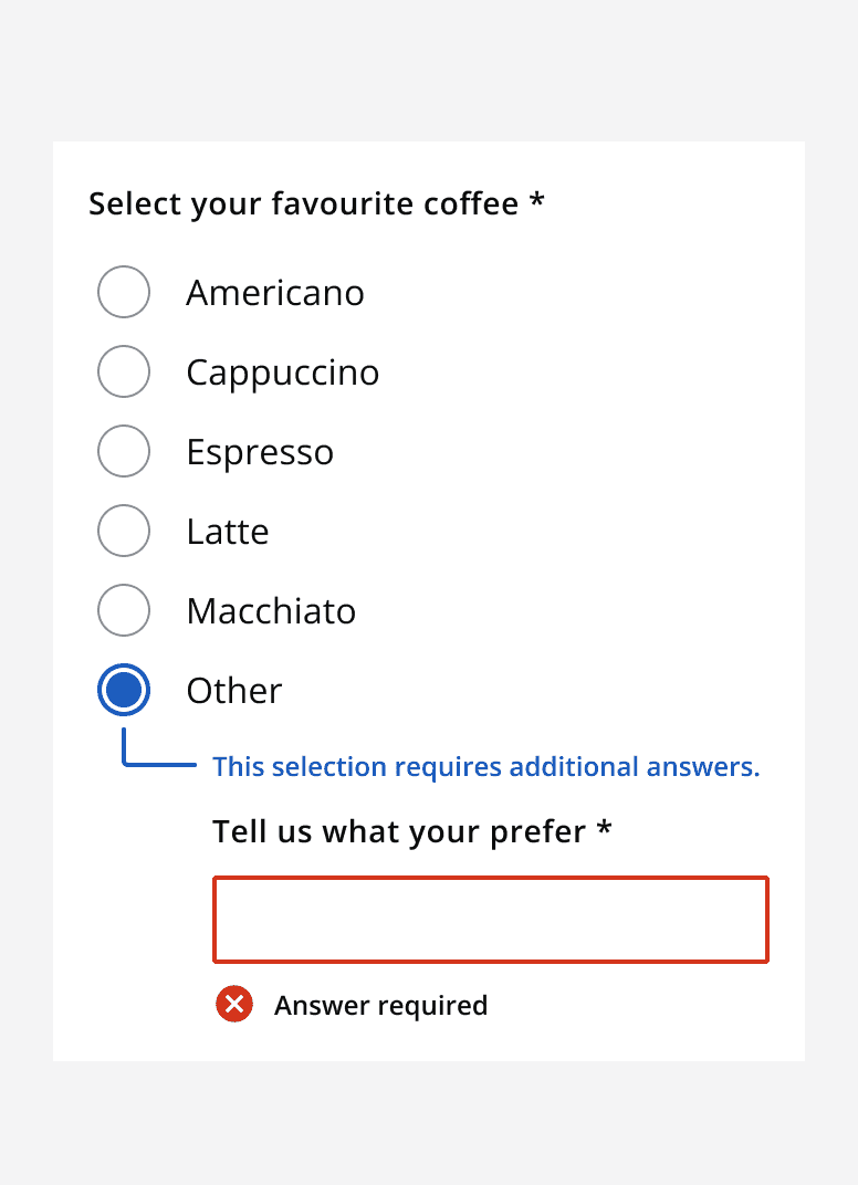 A graphic showing a radio button group with four options and an error reading ‘Answer required’ displayed with an empty input field that is a conditional field of one of the radio buttons.