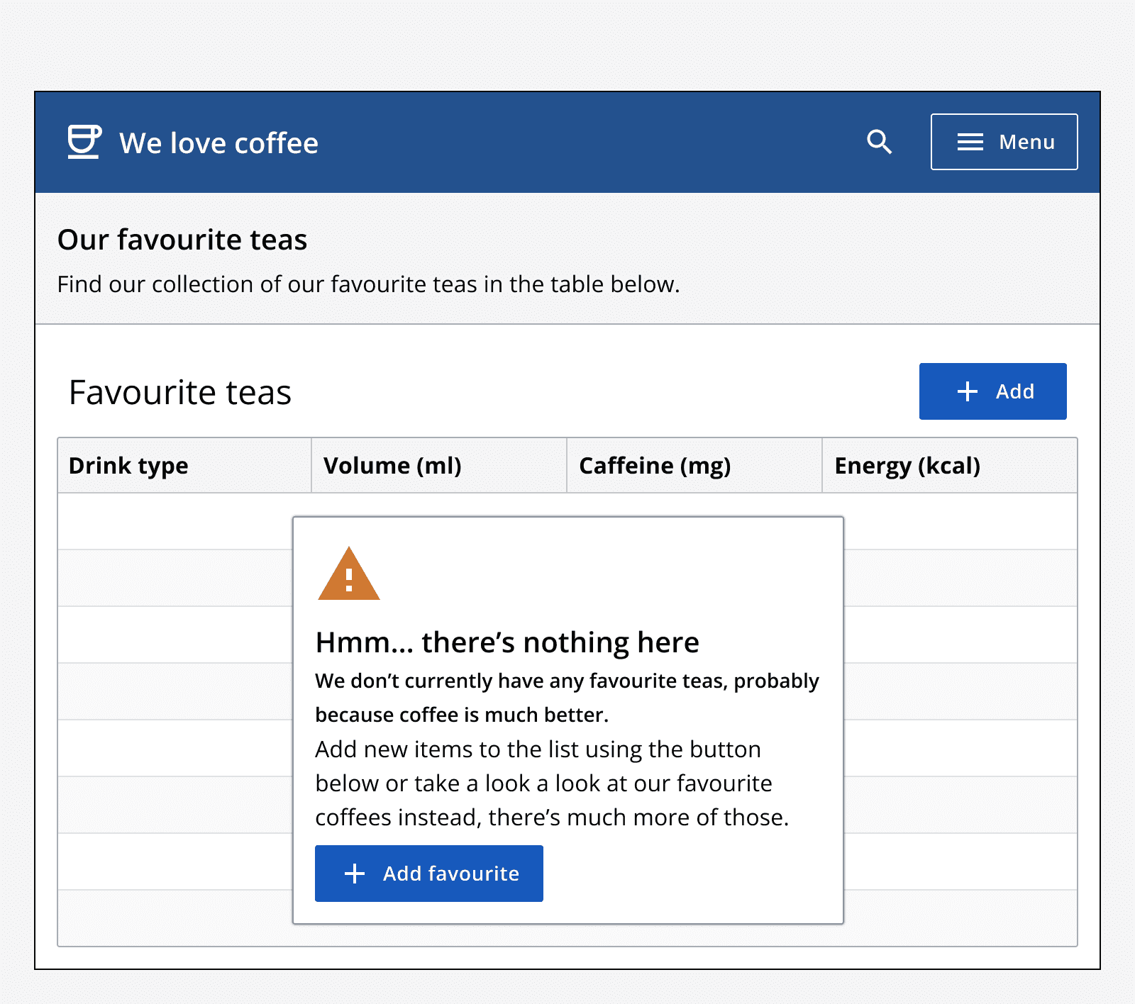 An example app called ‘We love coffee’ with a page displaying favourite teas. An empty data table is displayed with an empty state that reads ‘There’s nothing here’.